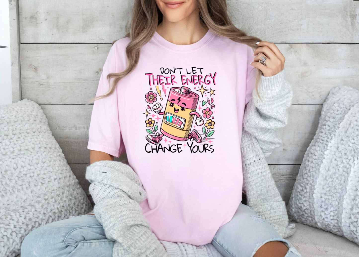 Don't Let Their Energy Change Yours T-Shirt