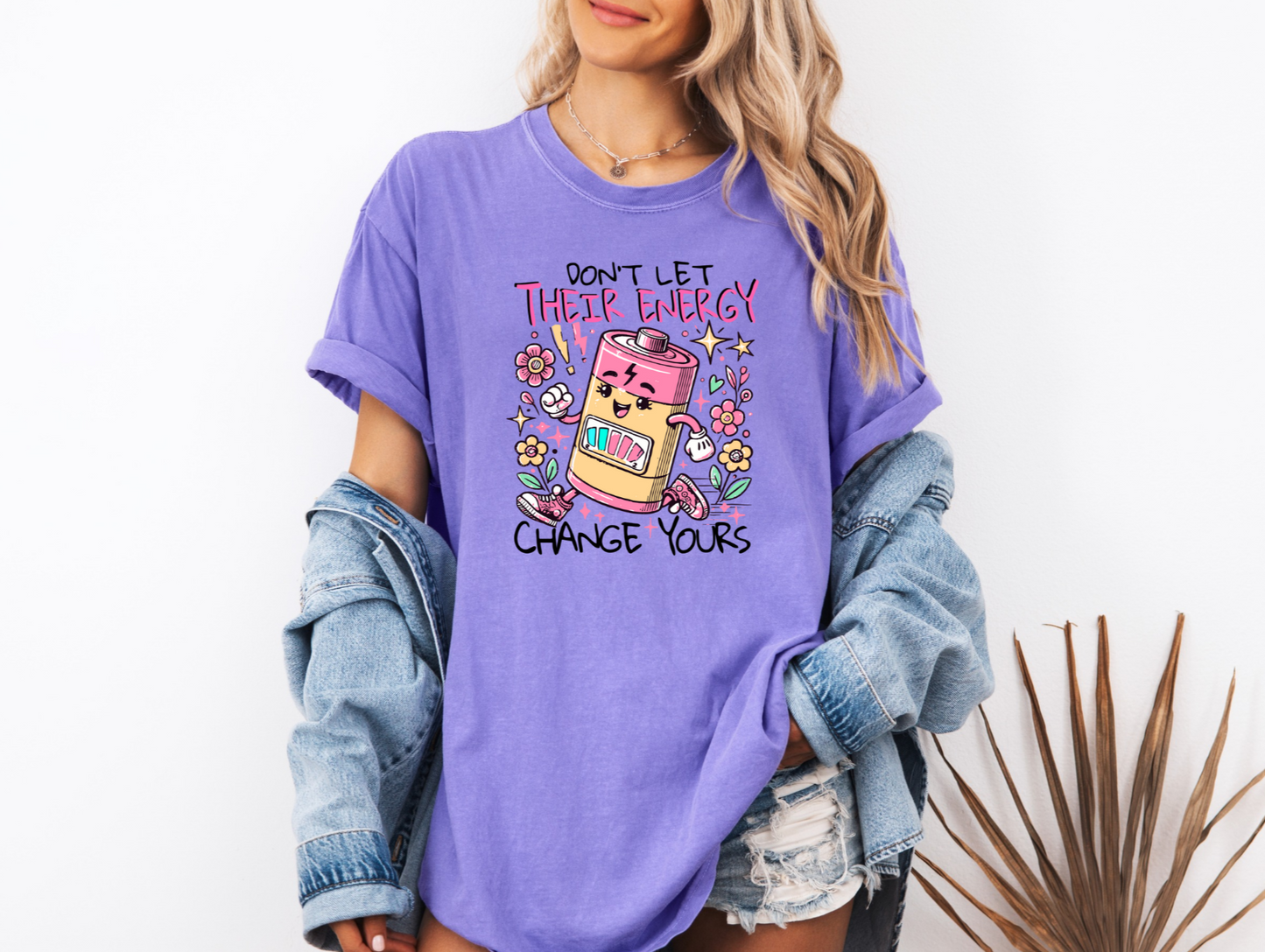Don't Let Their Energy Change Yours T-Shirt