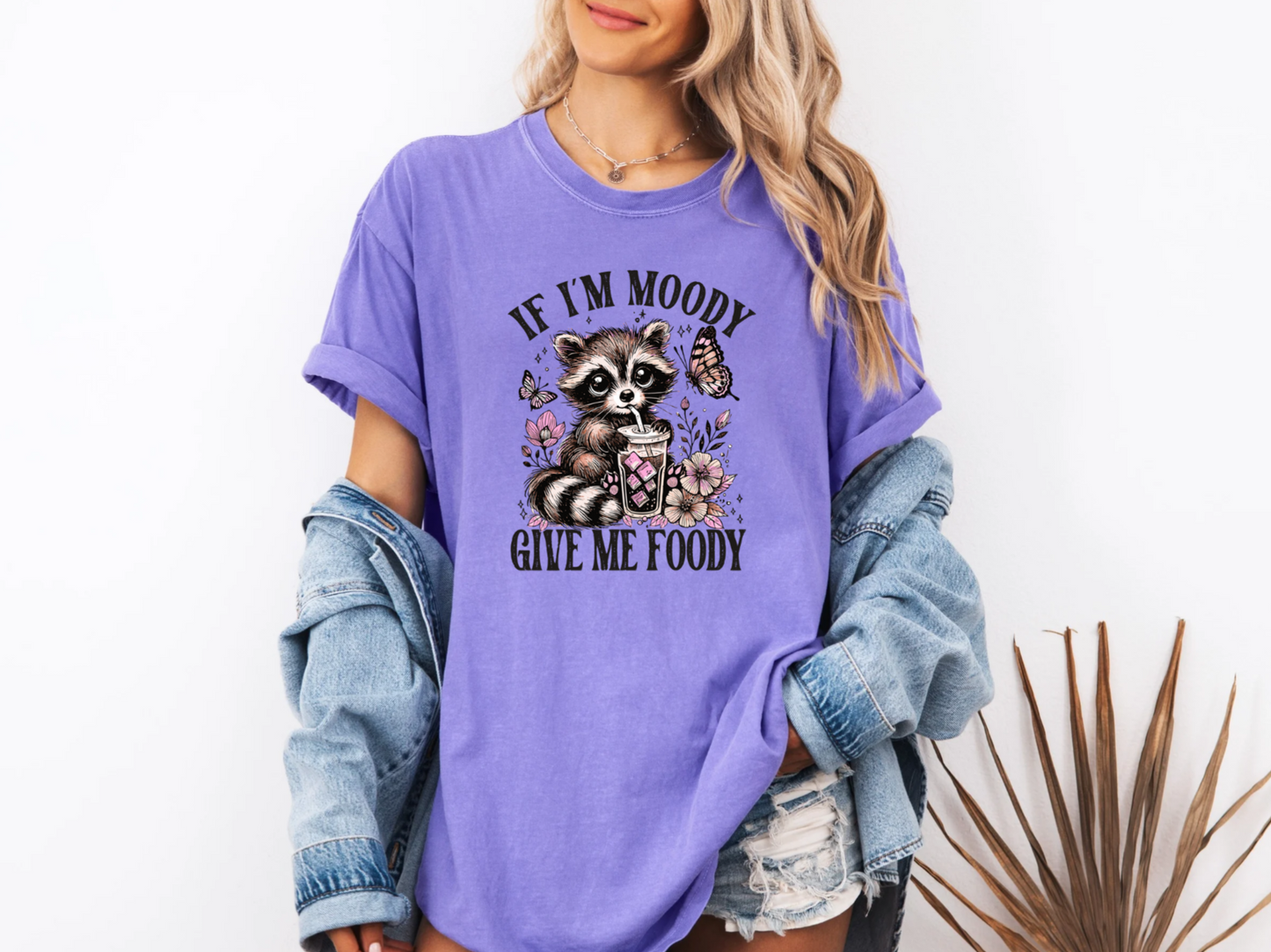 If I'm Moody Give Me Foody T-Shirt