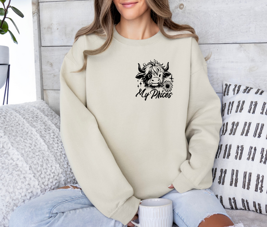 My Prices Are Based on My Talent Not Your Budget Crewneck Sweatshirt