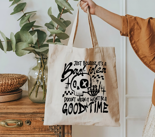 Just Because it's a Bad Idea Canva Tote Bag