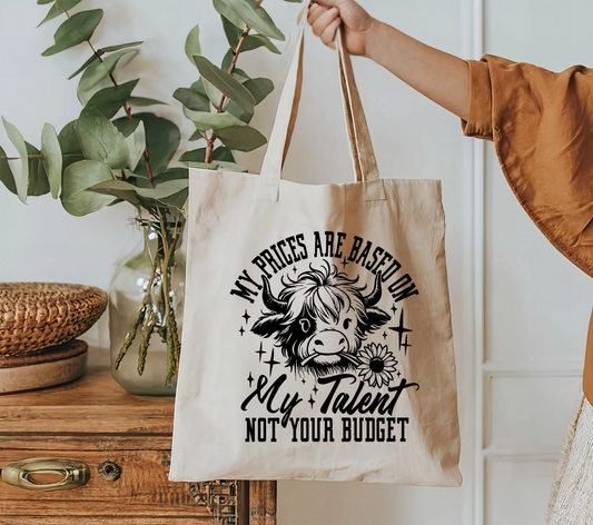 My Prices Are Based on My Talent Not Your Buget Canva Tote Bag