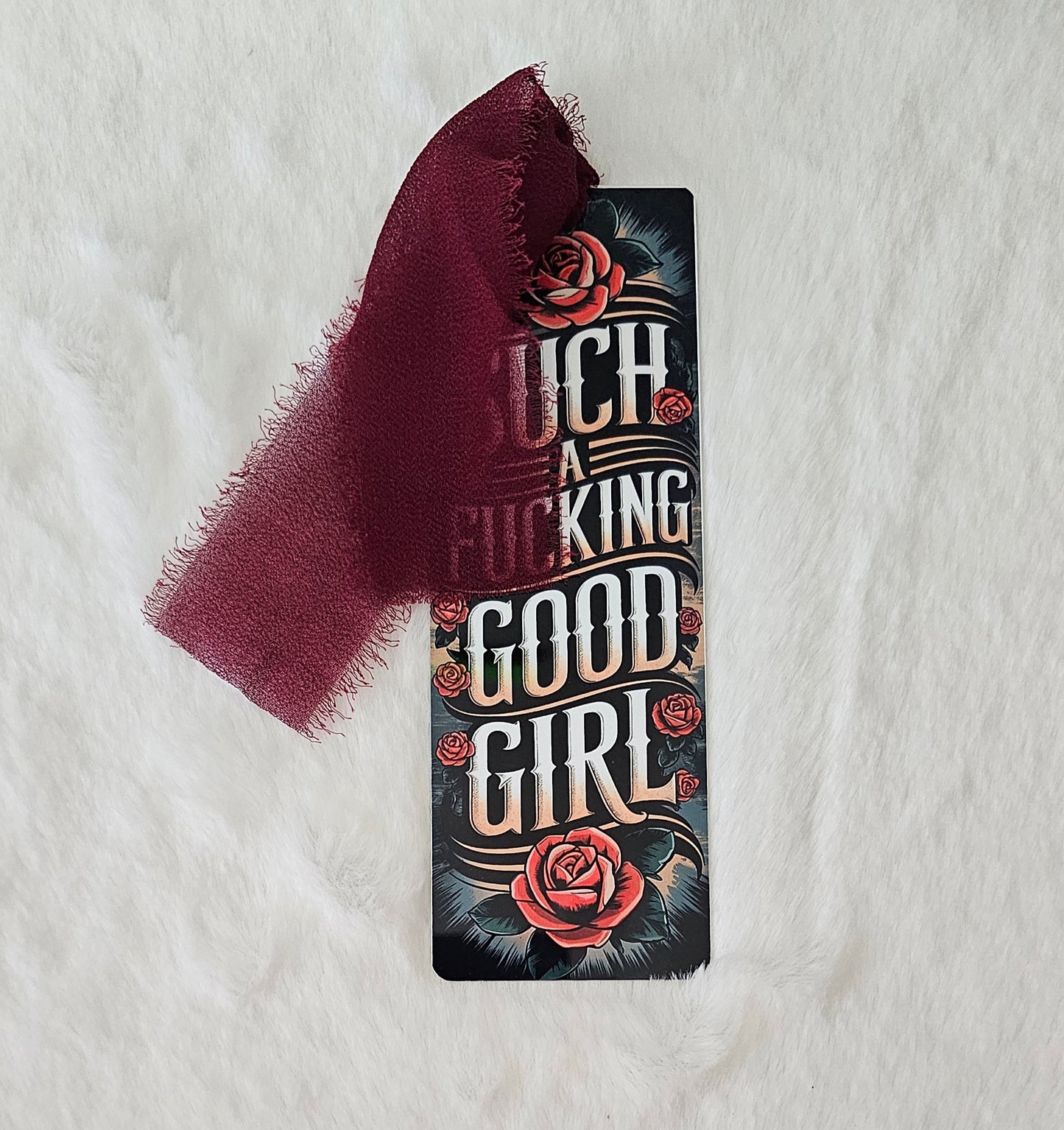 Such a Fucking Good Girl Metallic Sublimated Bookmark