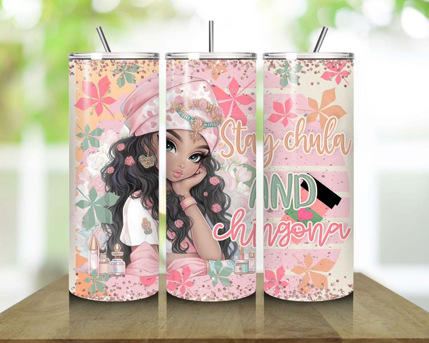 Stay Chula and Chingona 20oz Skinny Sublimated Tumbler